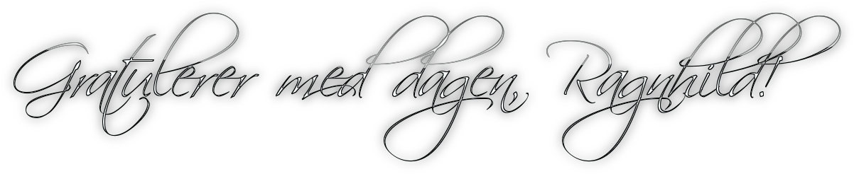 Gratulerer med dagen, Ragnhild!